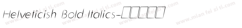 Helveticish Bold ltalics字体转换
